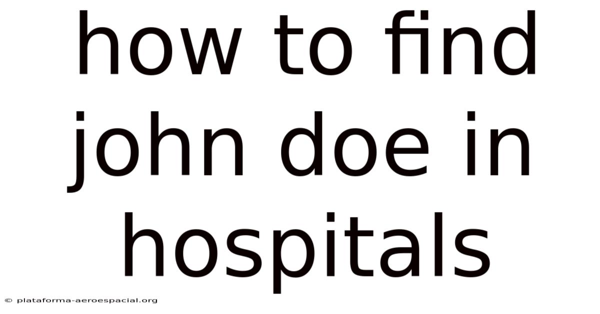 How To Find John Doe In Hospitals