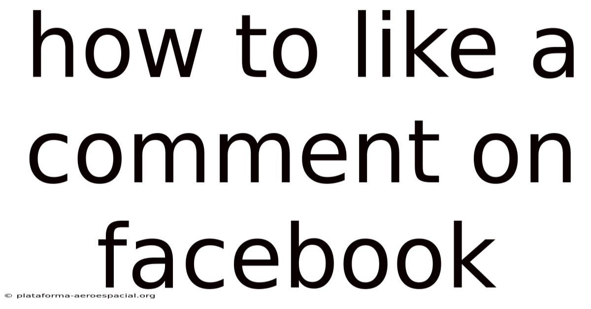 How To Like A Comment On Facebook