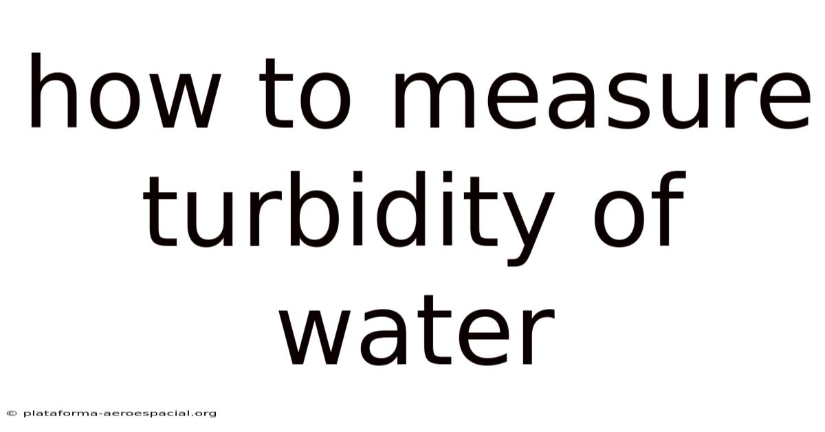 How To Measure Turbidity Of Water