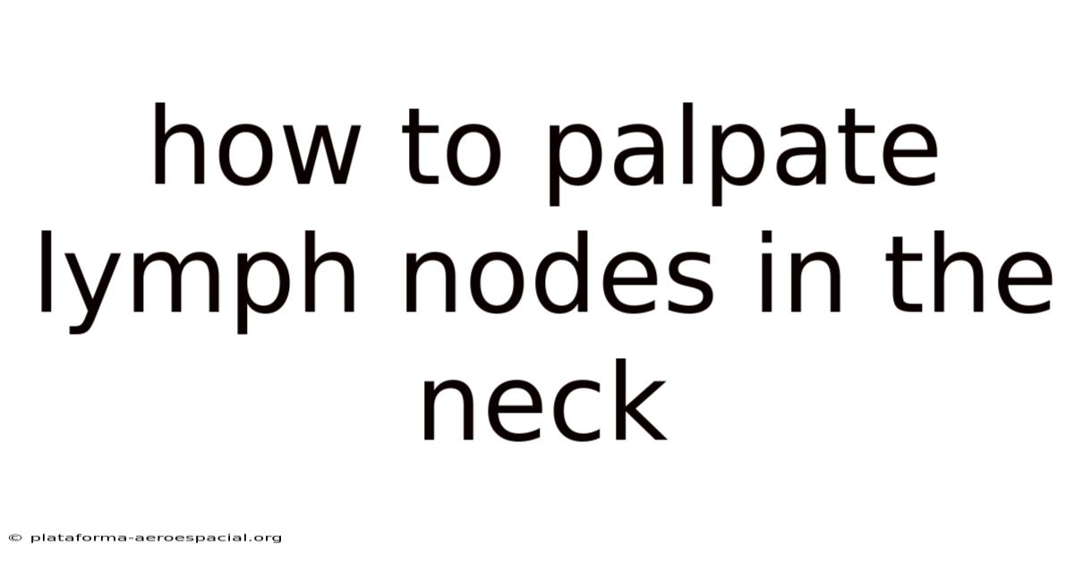 How To Palpate Lymph Nodes In The Neck