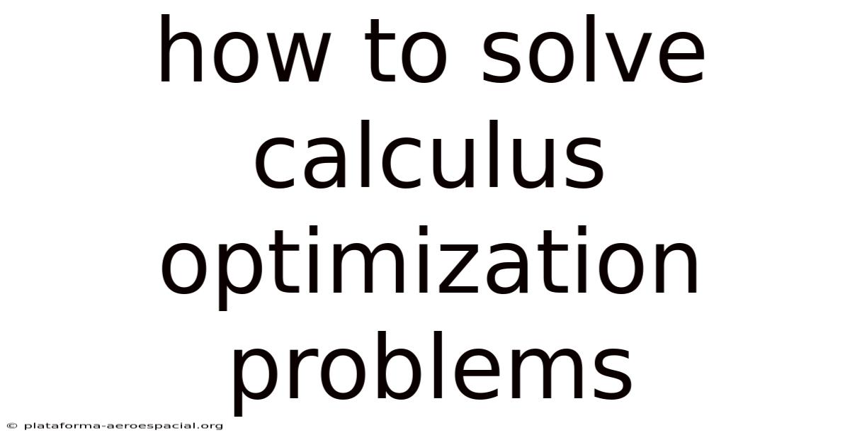 How To Solve Calculus Optimization Problems