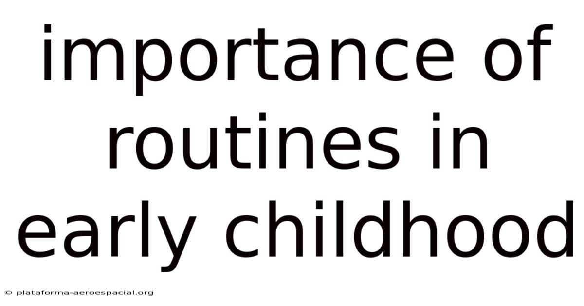 Importance Of Routines In Early Childhood