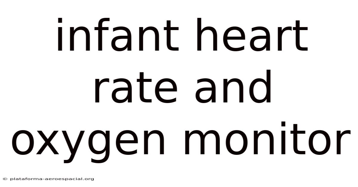 Infant Heart Rate And Oxygen Monitor