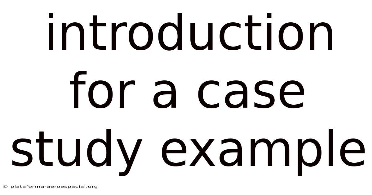Introduction For A Case Study Example