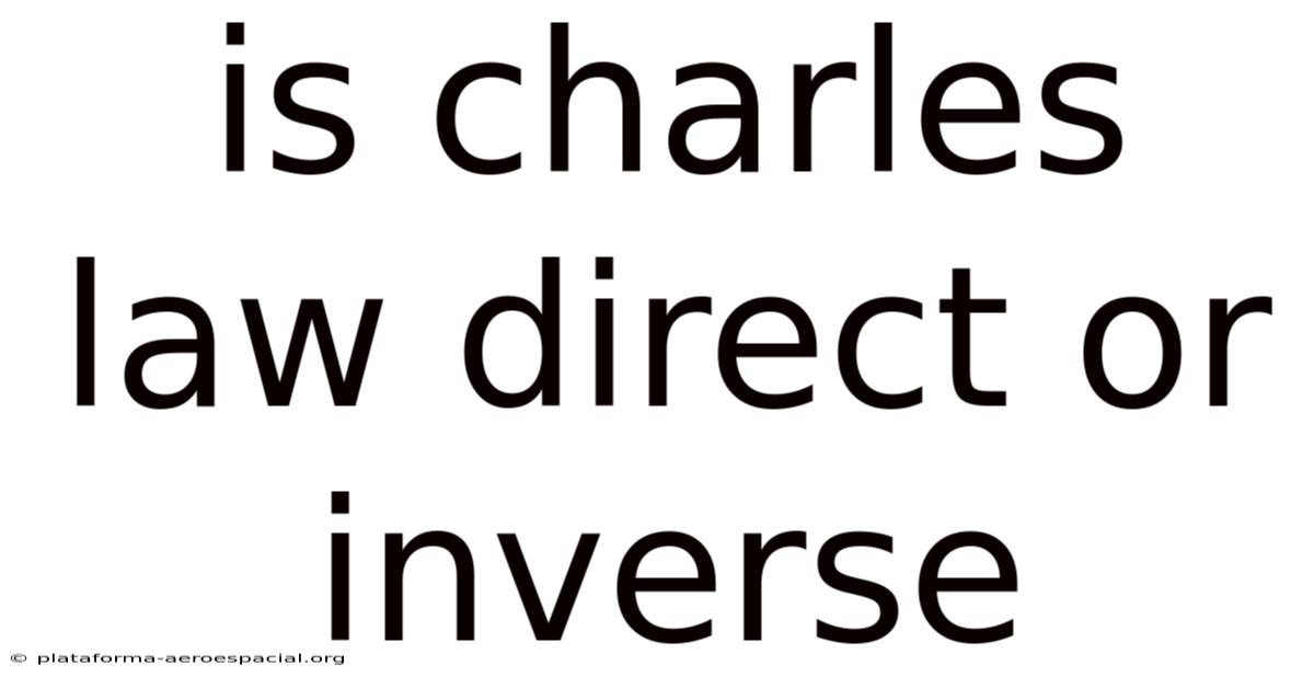 Is Charles Law Direct Or Inverse