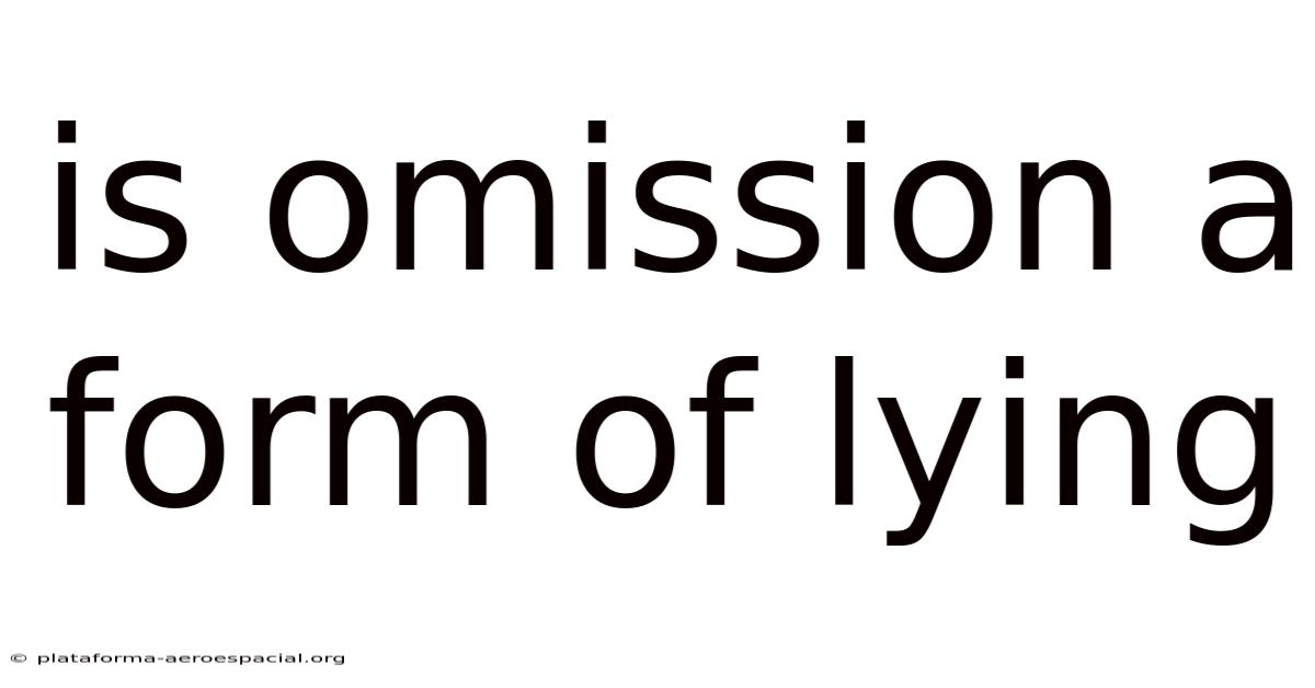 Is Omission A Form Of Lying