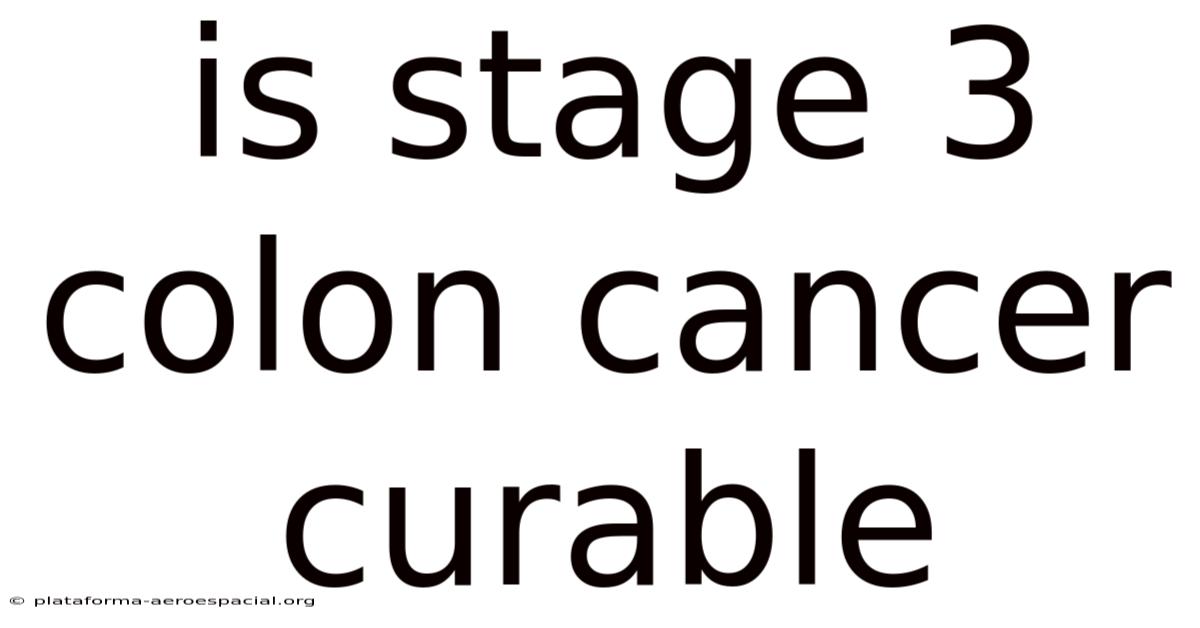 Is Stage 3 Colon Cancer Curable