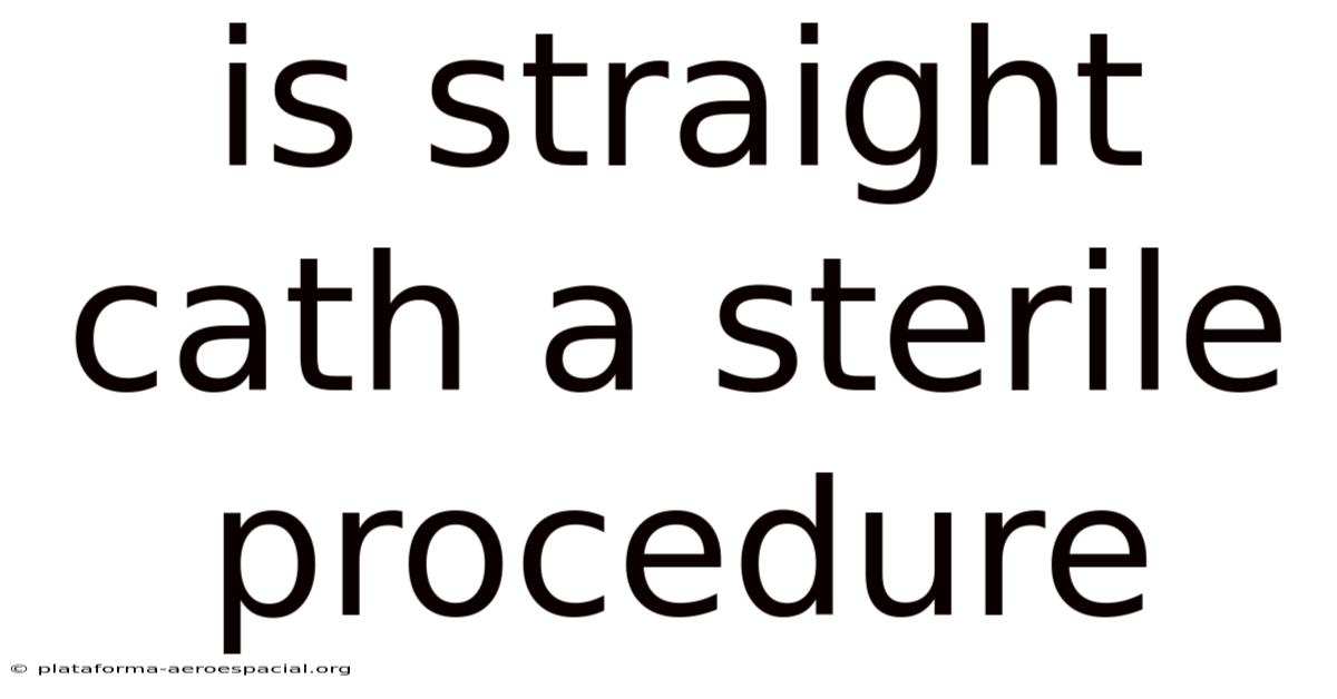 Is Straight Cath A Sterile Procedure