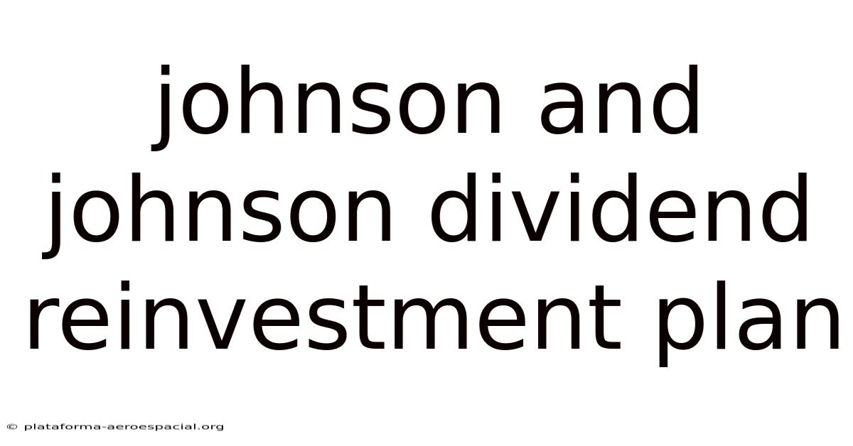 Johnson And Johnson Dividend Reinvestment Plan