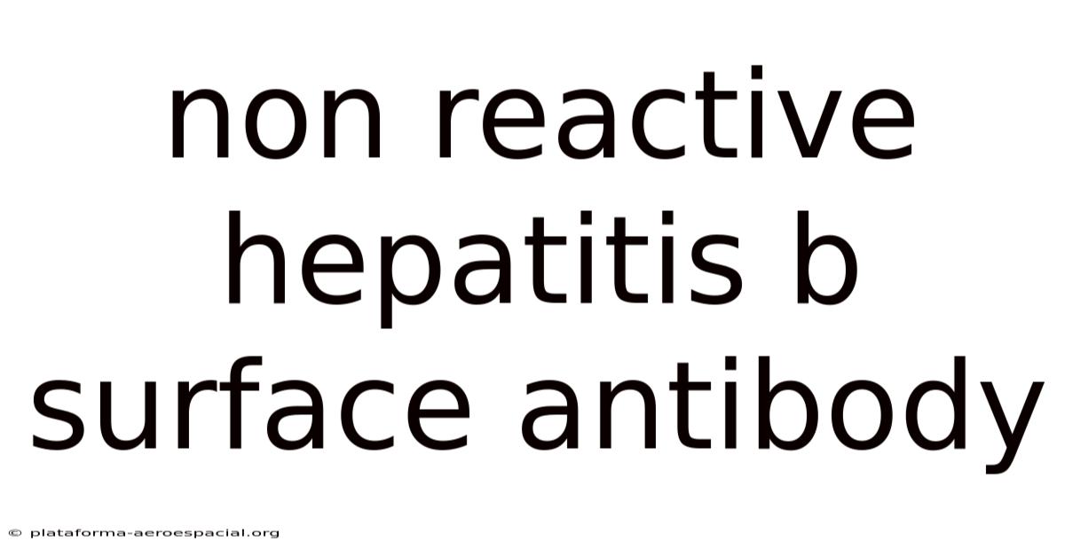 Non Reactive Hepatitis B Surface Antibody