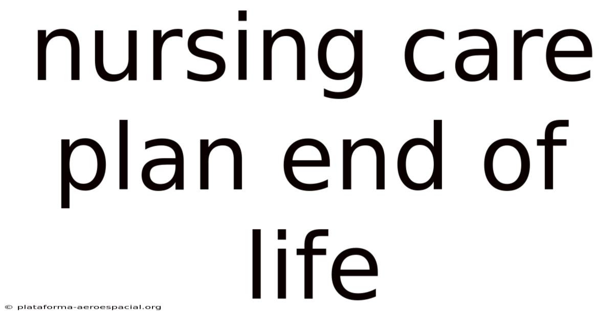 Nursing Care Plan End Of Life