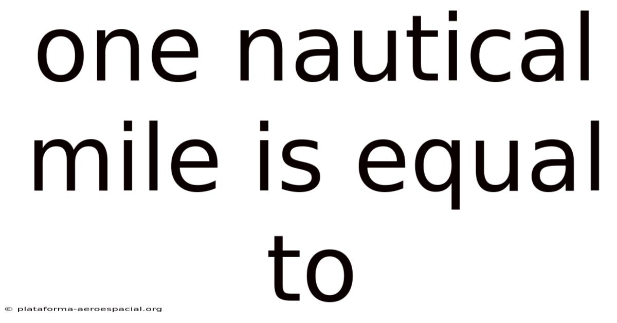 One Nautical Mile Is Equal To