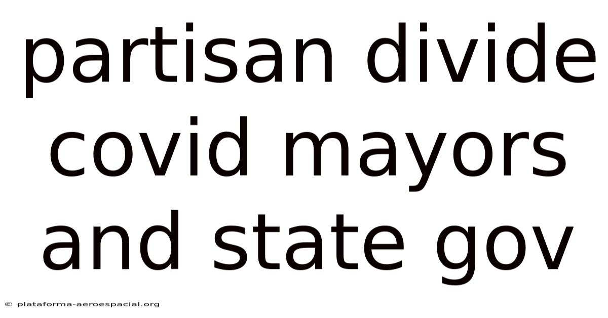 Partisan Divide Covid Mayors And State Gov