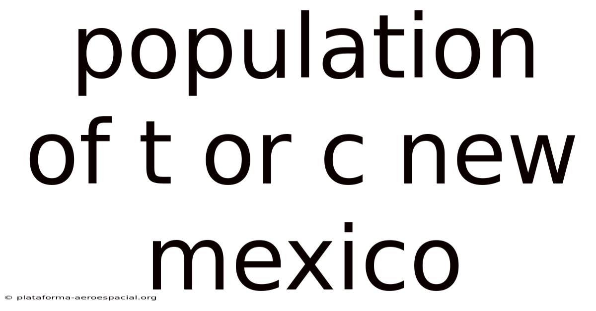 Population Of T Or C New Mexico