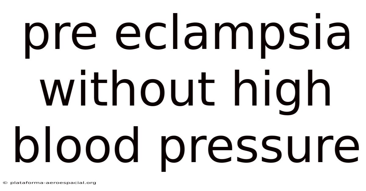 Pre Eclampsia Without High Blood Pressure