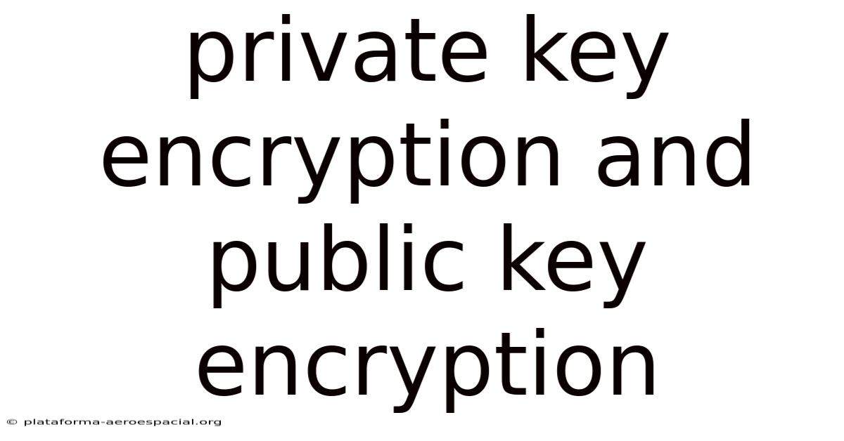 Private Key Encryption And Public Key Encryption