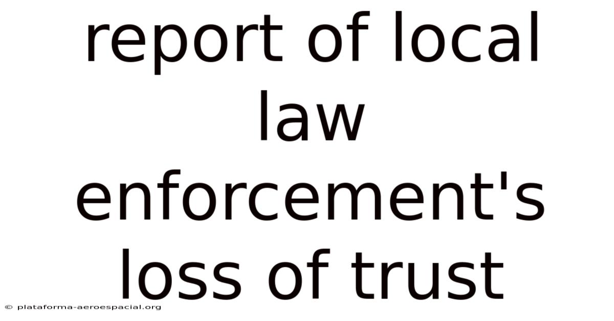 Report Of Local Law Enforcement's Loss Of Trust
