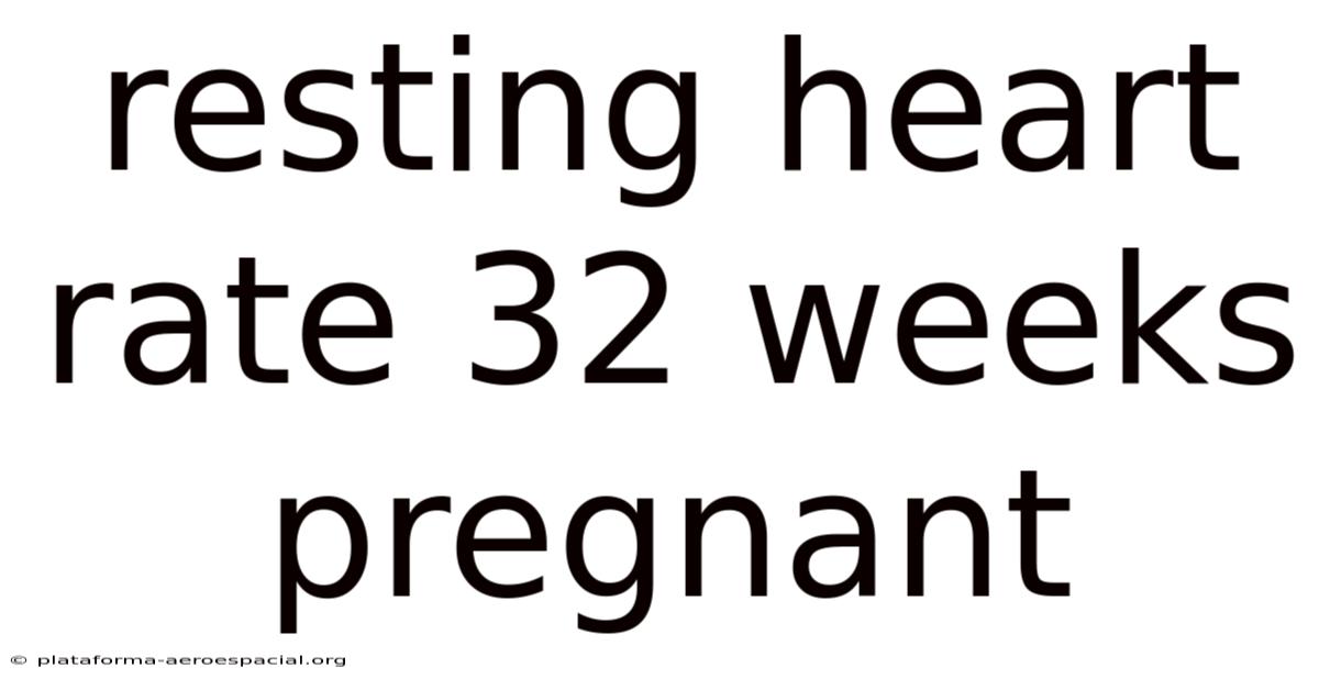 Resting Heart Rate 32 Weeks Pregnant