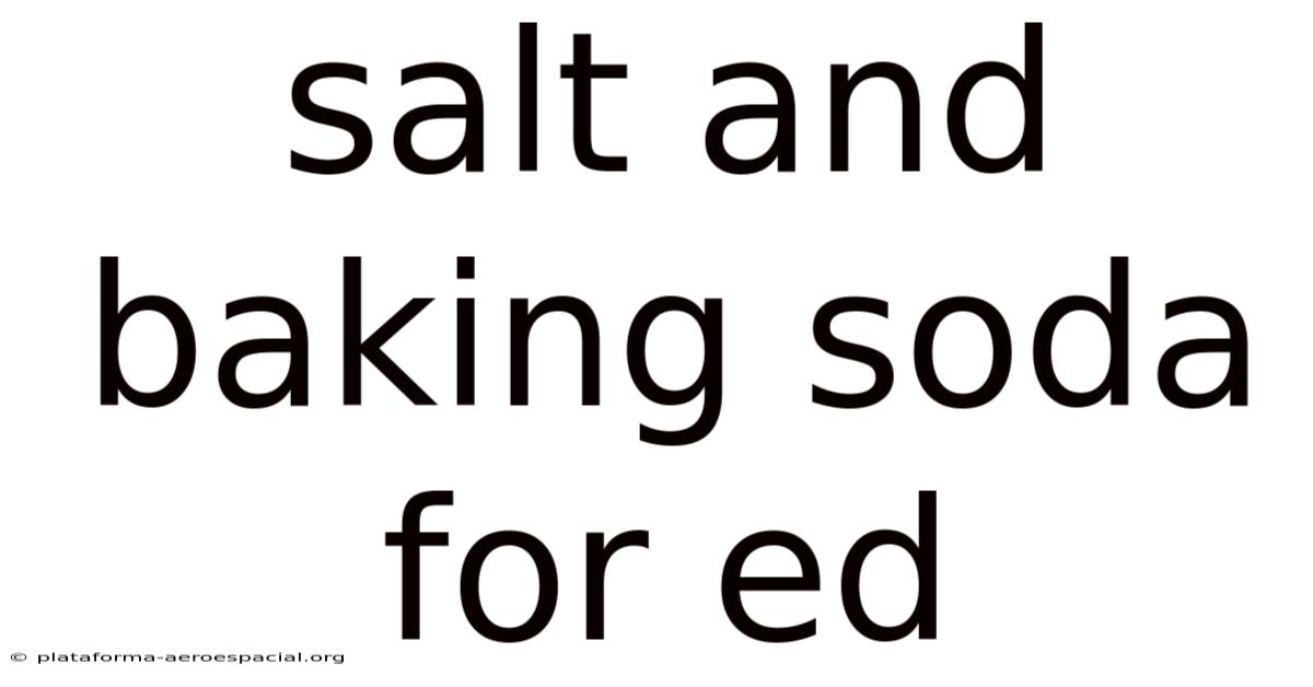 Salt And Baking Soda For Ed