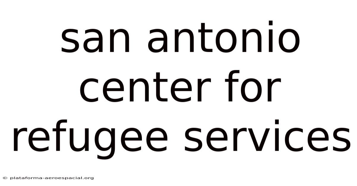 San Antonio Center For Refugee Services