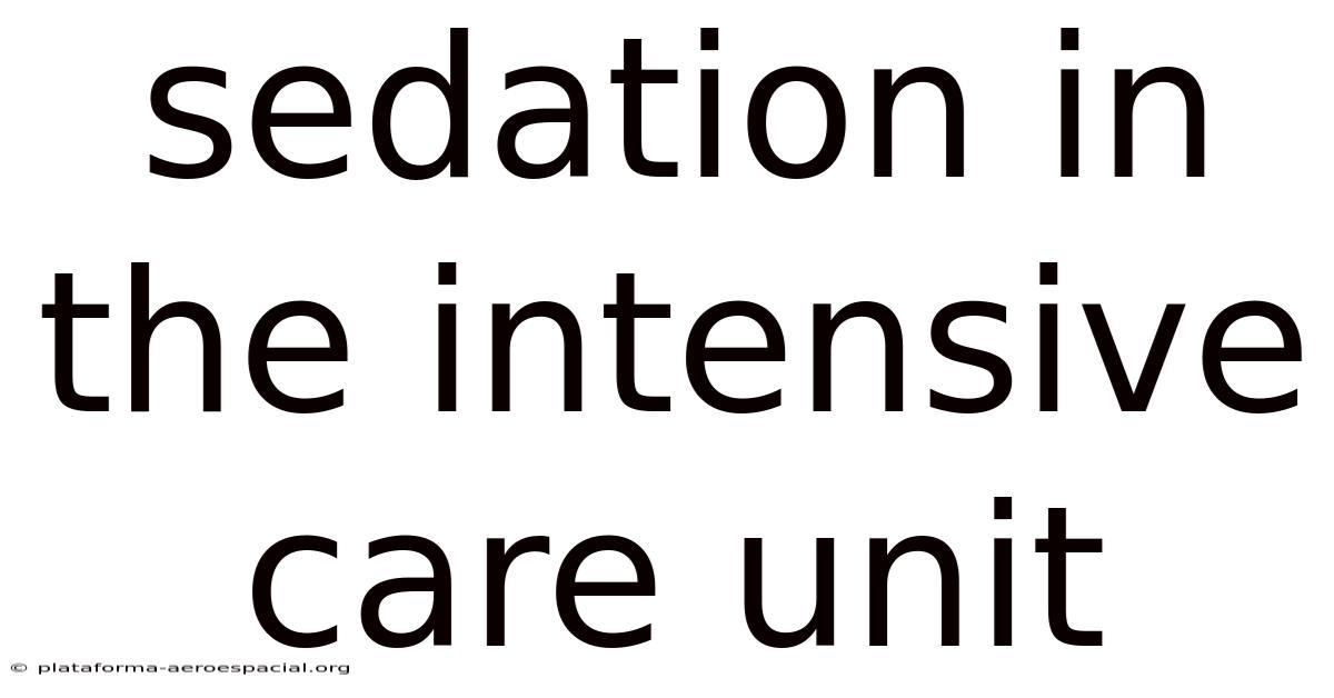 Sedation In The Intensive Care Unit