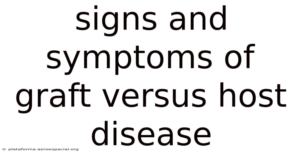 Signs And Symptoms Of Graft Versus Host Disease