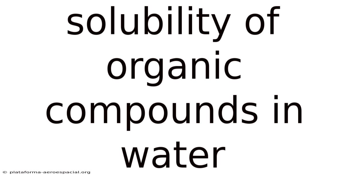 Solubility Of Organic Compounds In Water