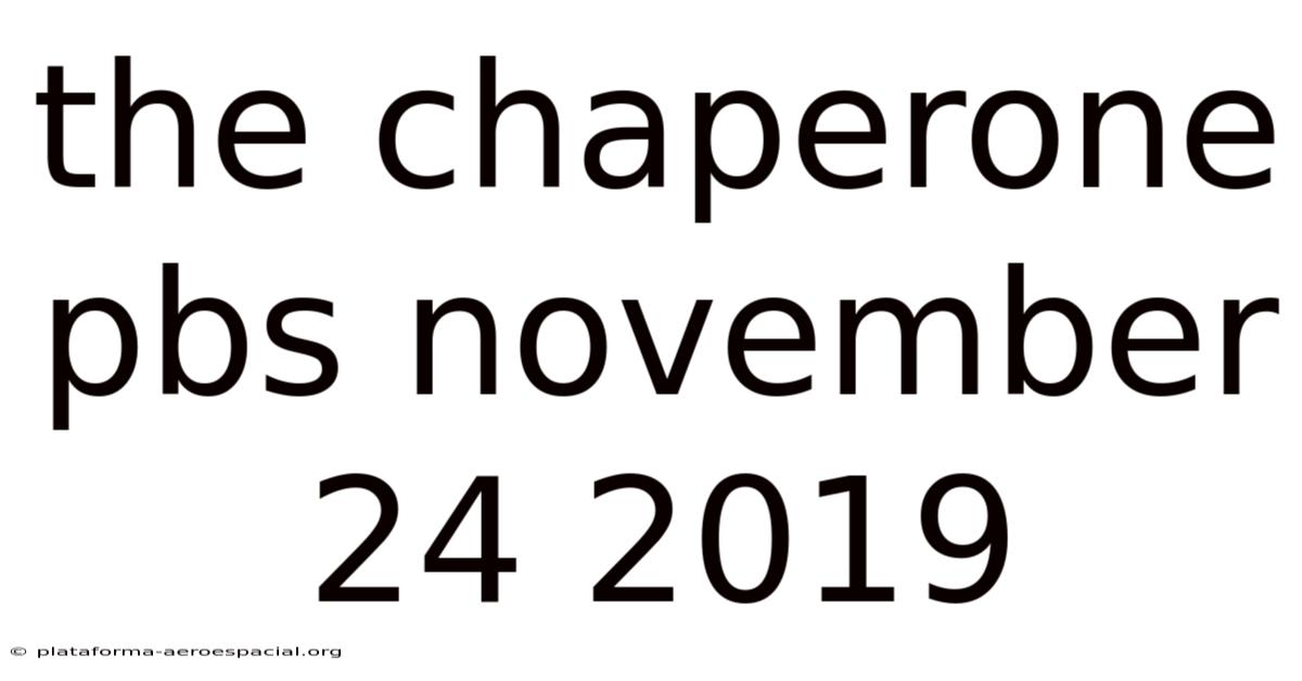The Chaperone Pbs November 24 2019