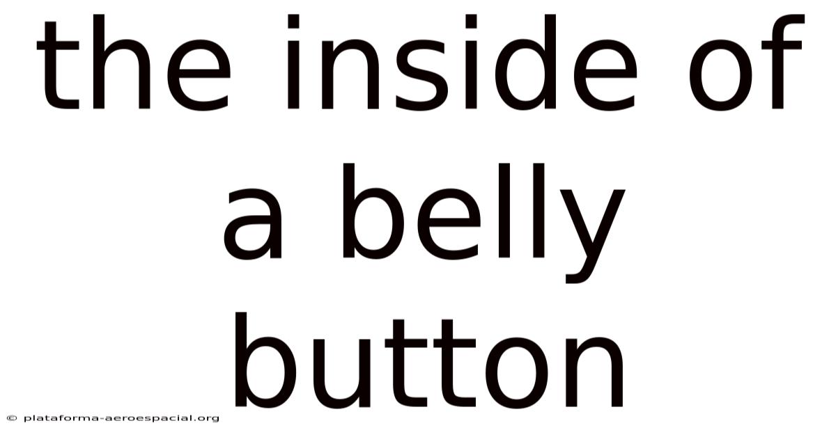 The Inside Of A Belly Button