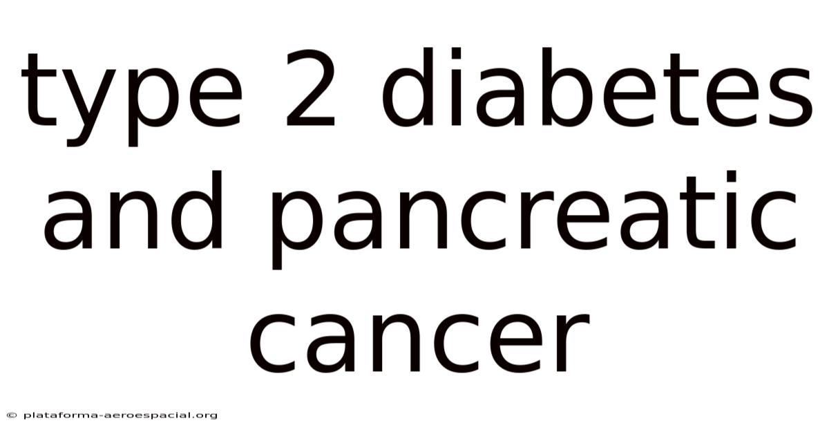 Type 2 Diabetes And Pancreatic Cancer