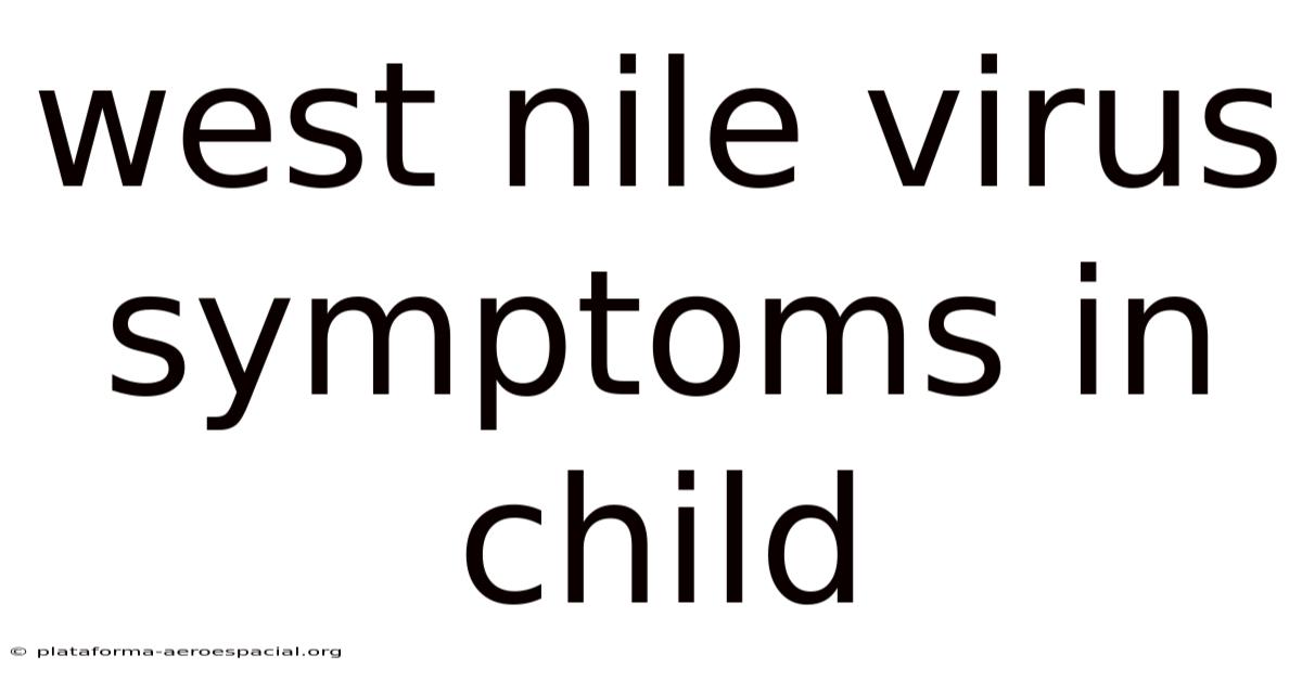 West Nile Virus Symptoms In Child