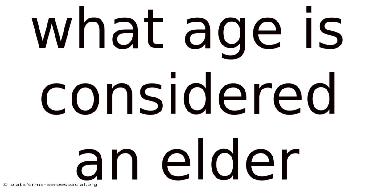 What Age Is Considered An Elder