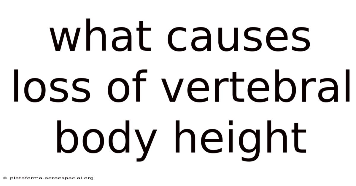 What Causes Loss Of Vertebral Body Height