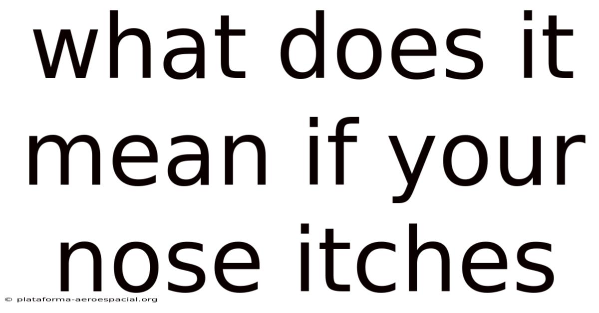 What Does It Mean If Your Nose Itches