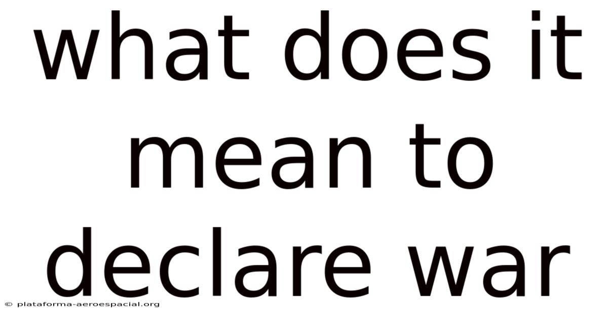 What Does It Mean To Declare War