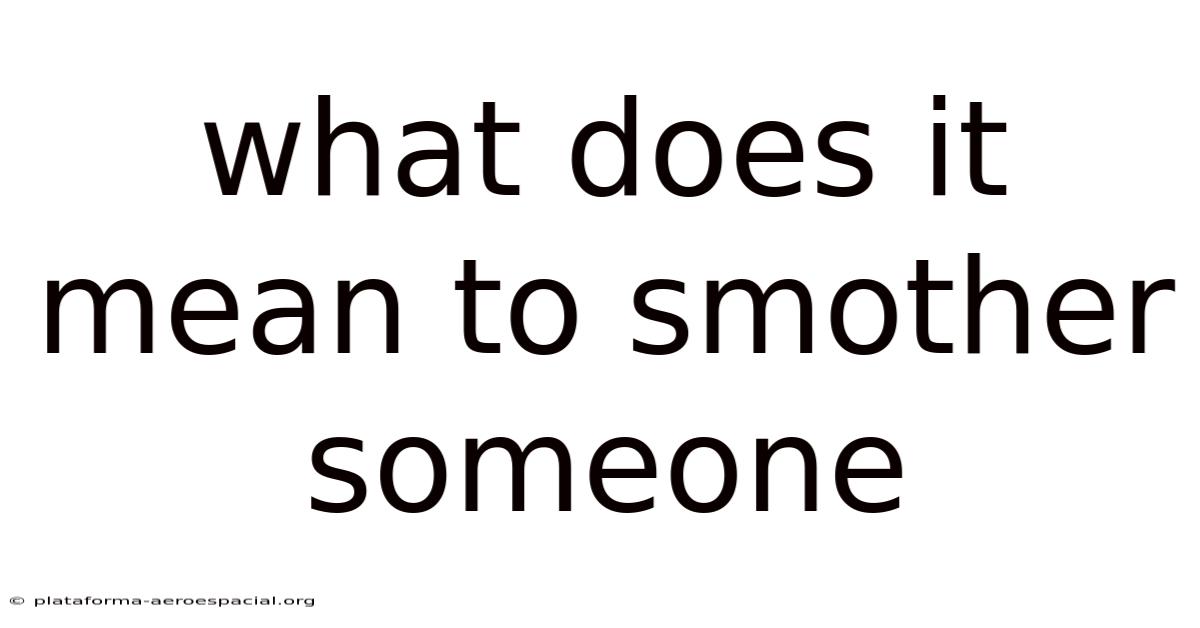 What Does It Mean To Smother Someone