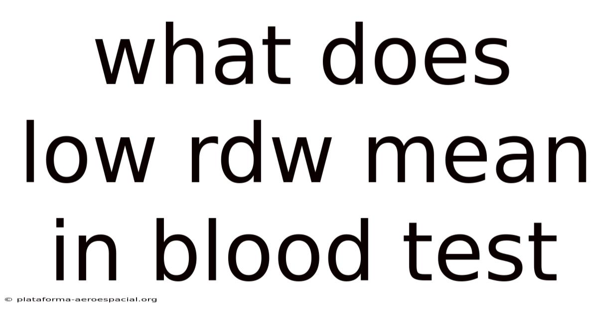 What Does Low Rdw Mean In Blood Test