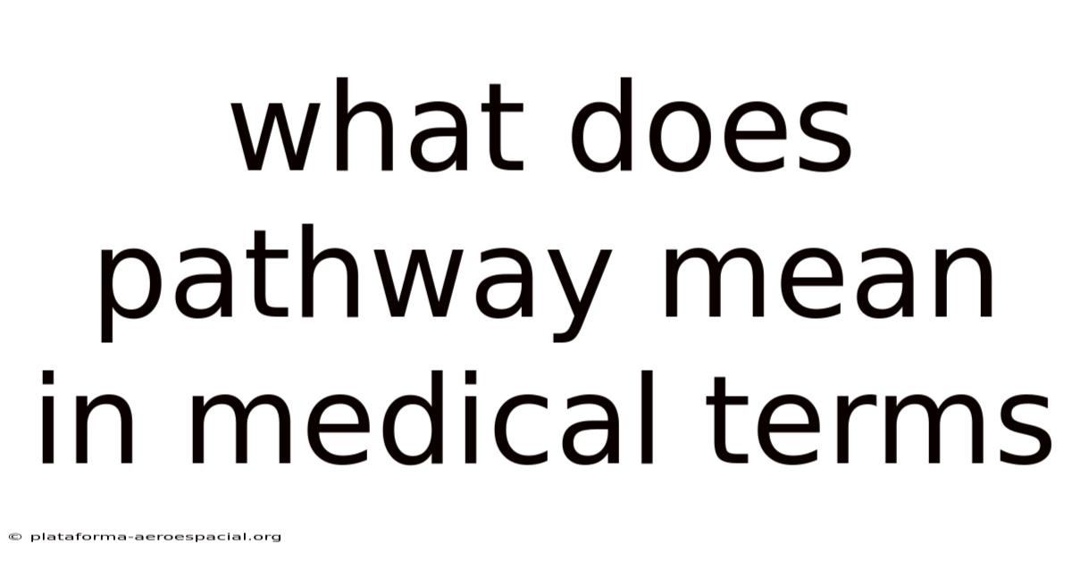 What Does Pathway Mean In Medical Terms