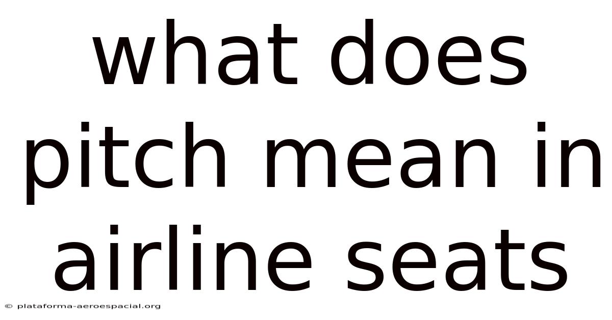 What Does Pitch Mean In Airline Seats