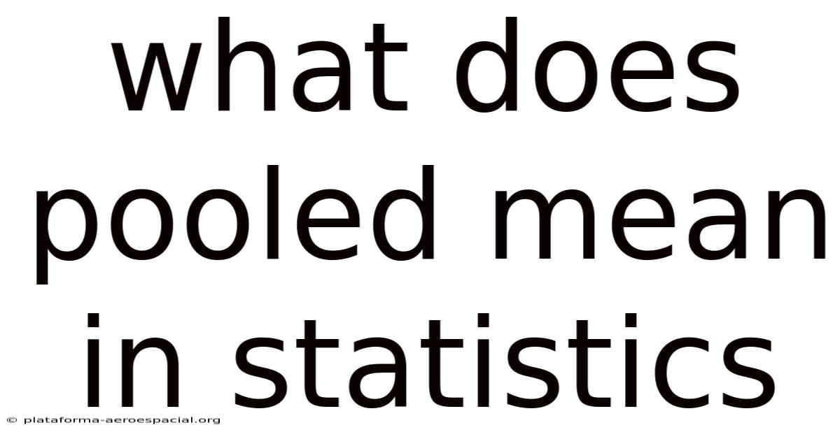 What Does Pooled Mean In Statistics