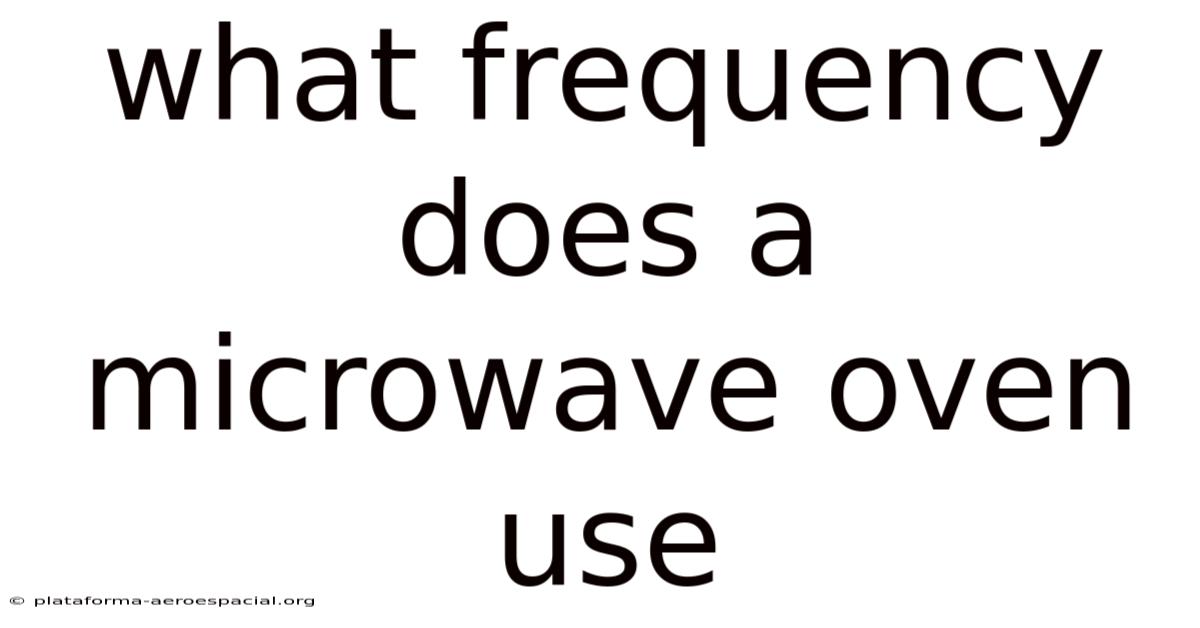 What Frequency Does A Microwave Oven Use