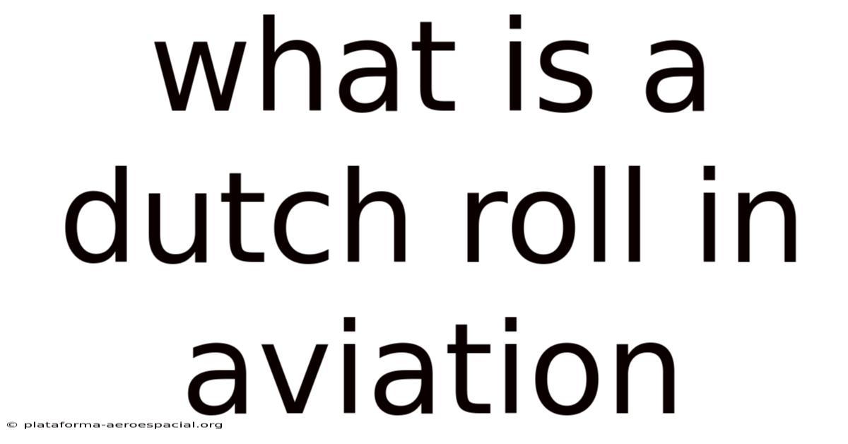 What Is A Dutch Roll In Aviation