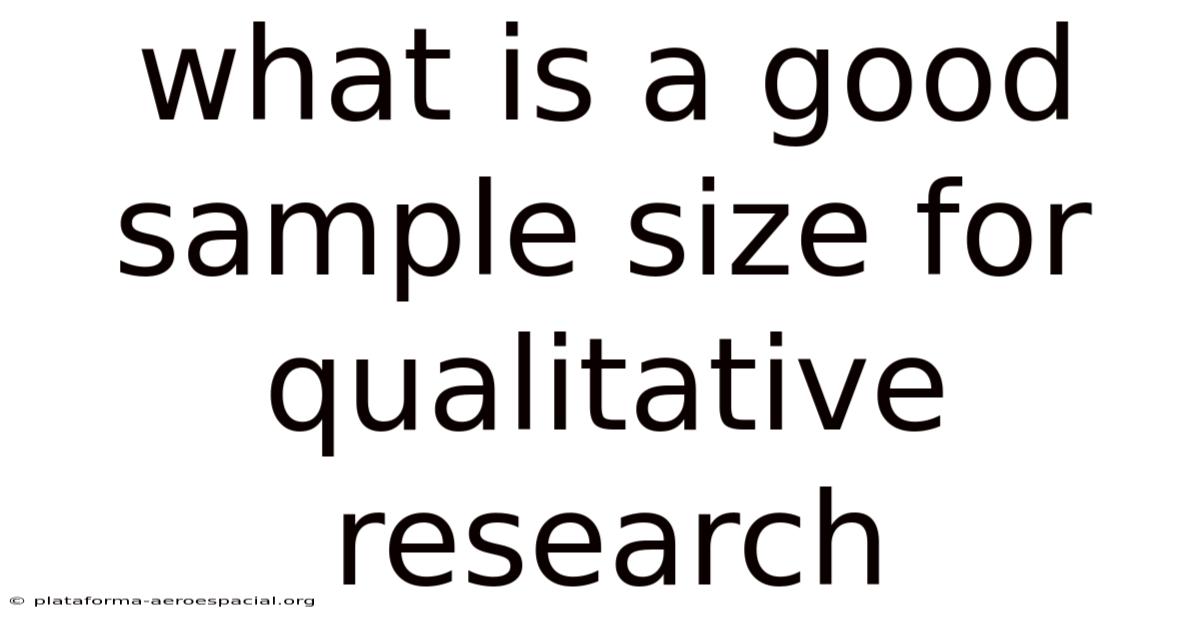 What Is A Good Sample Size For Qualitative Research