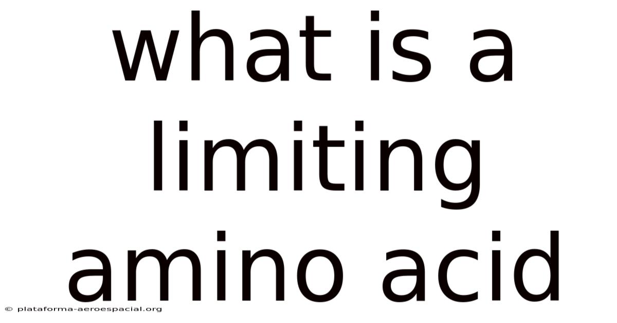 What Is A Limiting Amino Acid