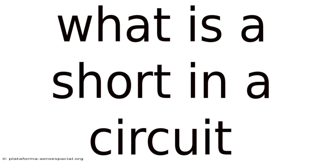 What Is A Short In A Circuit