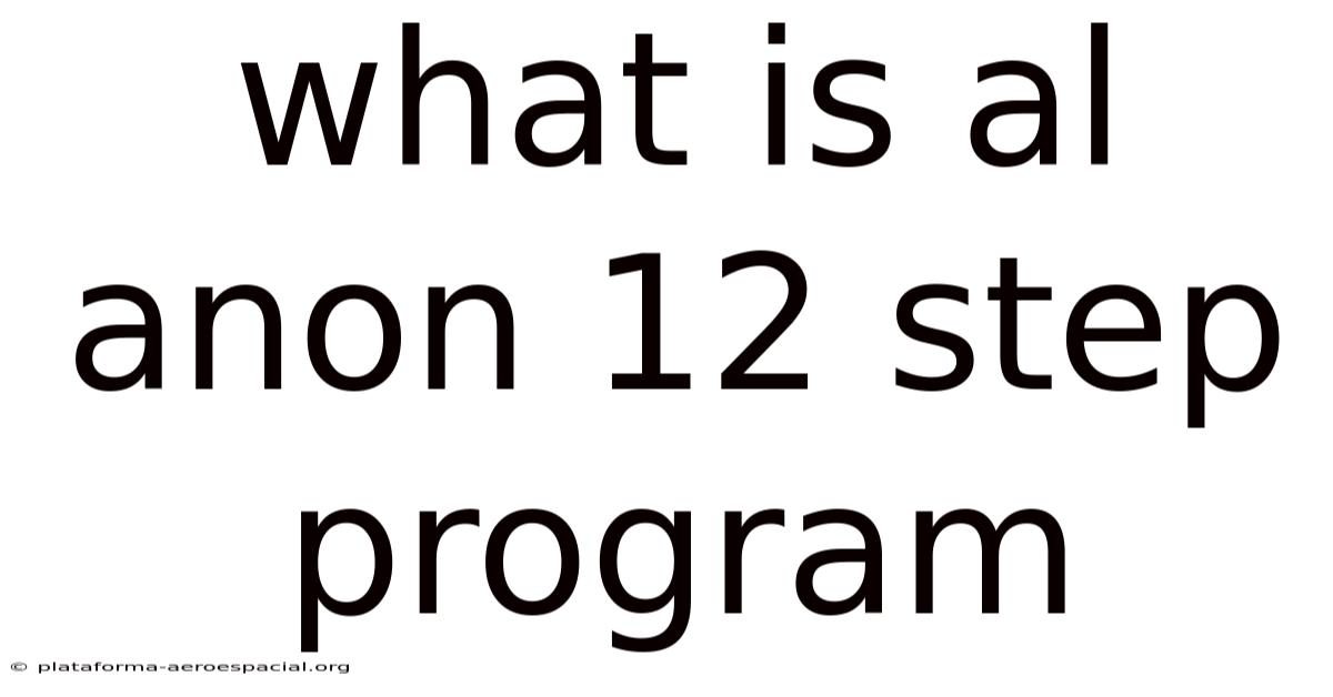 What Is Al Anon 12 Step Program