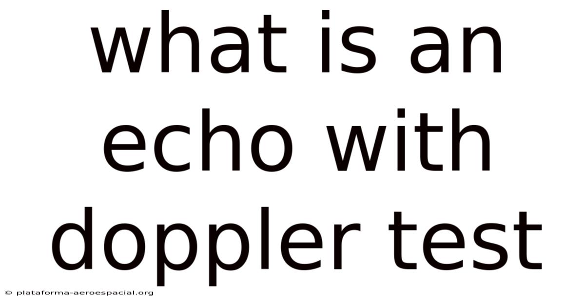 What Is An Echo With Doppler Test