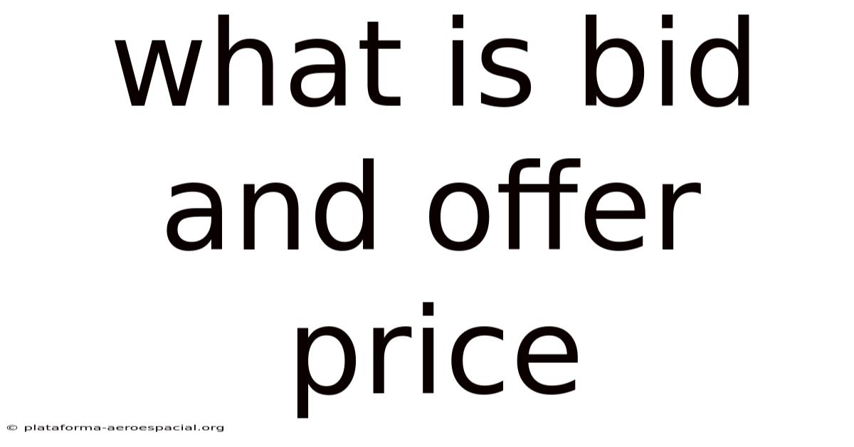 What Is Bid And Offer Price