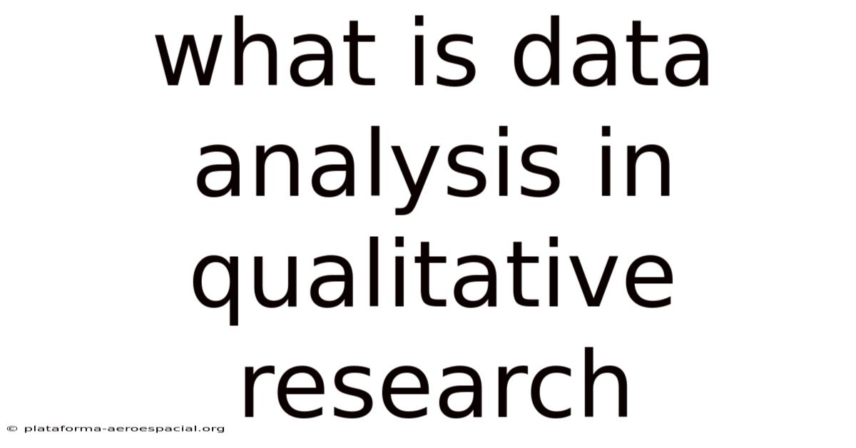 What Is Data Analysis In Qualitative Research