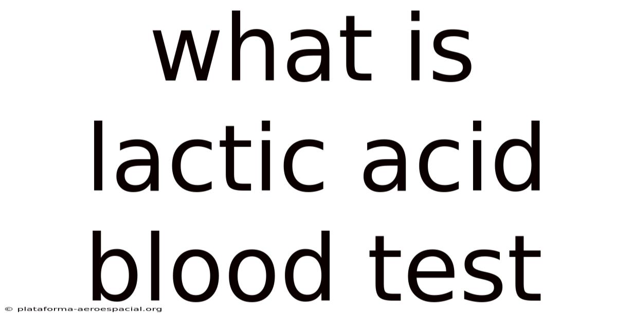 What Is Lactic Acid Blood Test
